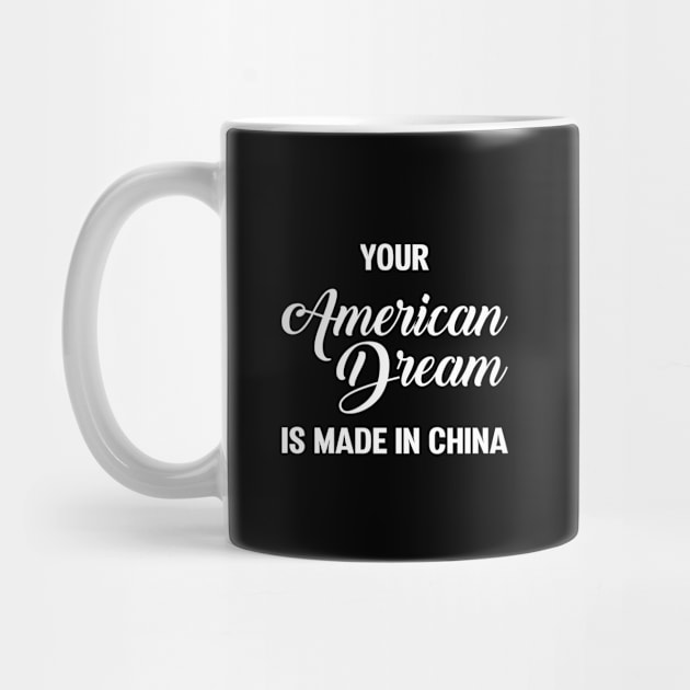 Your American Dream is made in China by FazaGalery